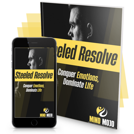 STEELED RESOLVE: Conquer Emotions, Dominate Life